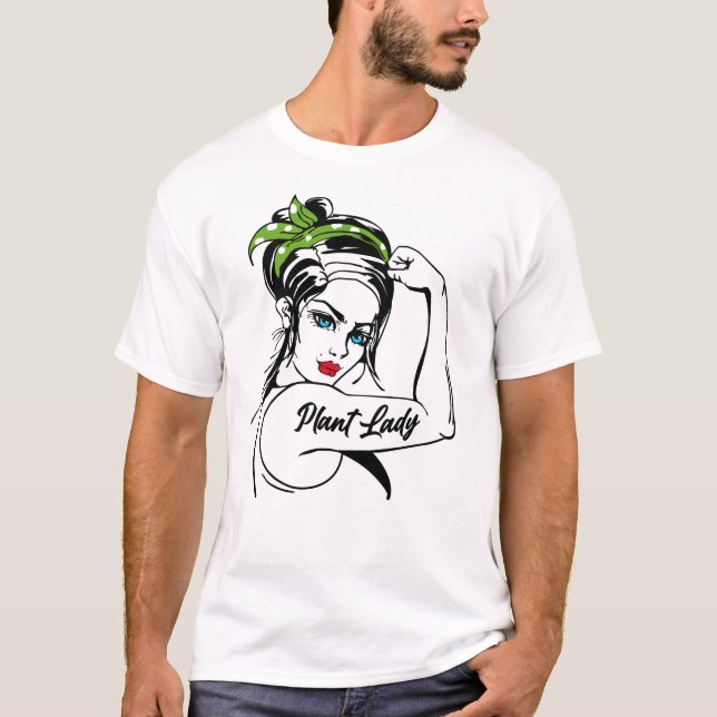 Gardening Plant Lady Rosie The Riveter T-Shirt (Front)