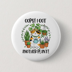 Gardening Planting Cat Oops I Got Another Plant 2 Inch Round Button