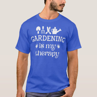Gardening Shirt Gardening Is My Therapy Gardener W
