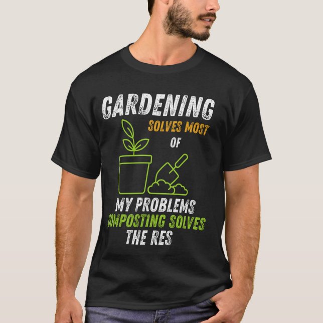 Gardening solves most of my problems Gardening Cus T-Shirt (Front)