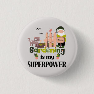 Gardening Superpower, Cute Gardener 1 Inch Round Button