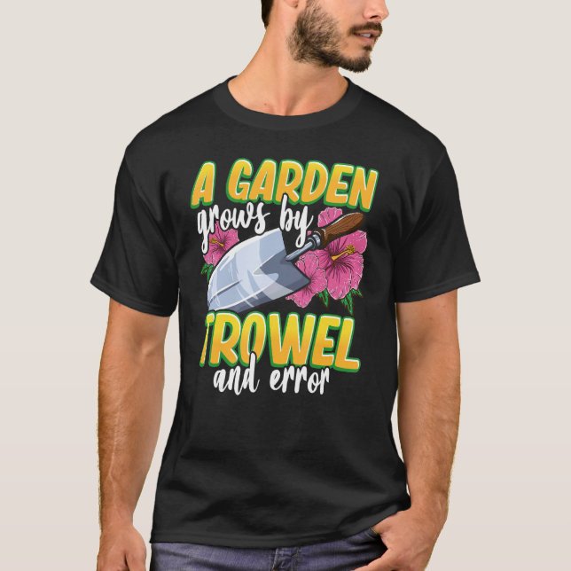 Gardening Trowel And Error T-Shirt (Front)