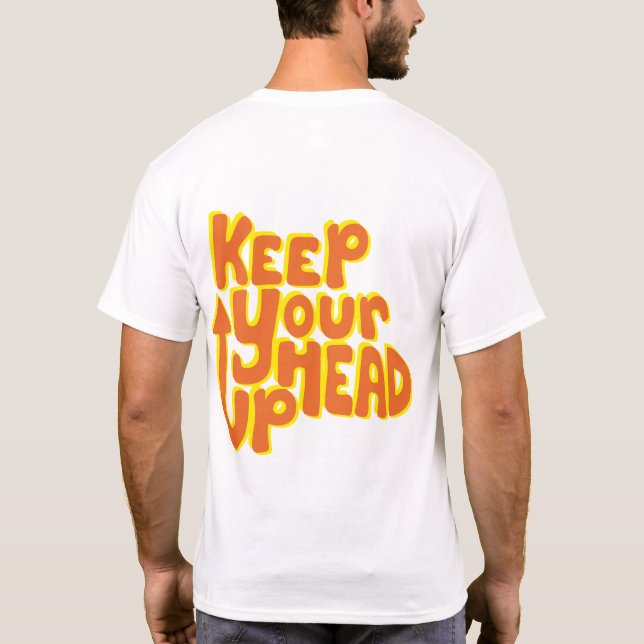 Gardez la tête haute. Drôle T-shirt unisex. (Dos)