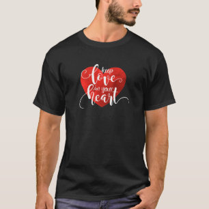 Gardez l'amour dans votre coeur Valentin T-shirt