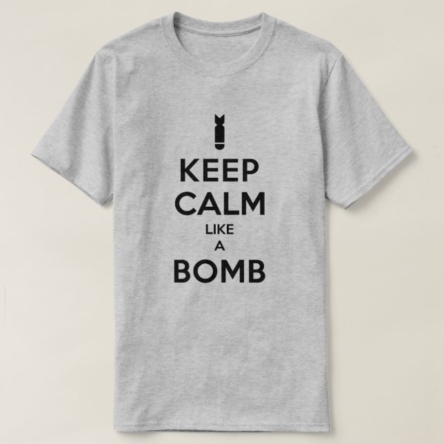 Gardez le calme comme un T-shirt de bombe (Design devant)