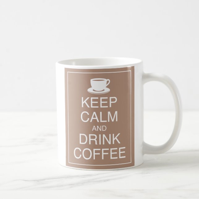 Gardez le calme et buvez de la Mug de café (Droite)