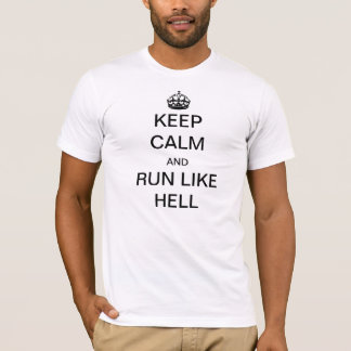 Gardez le calme et courez vraiment T-shirt de