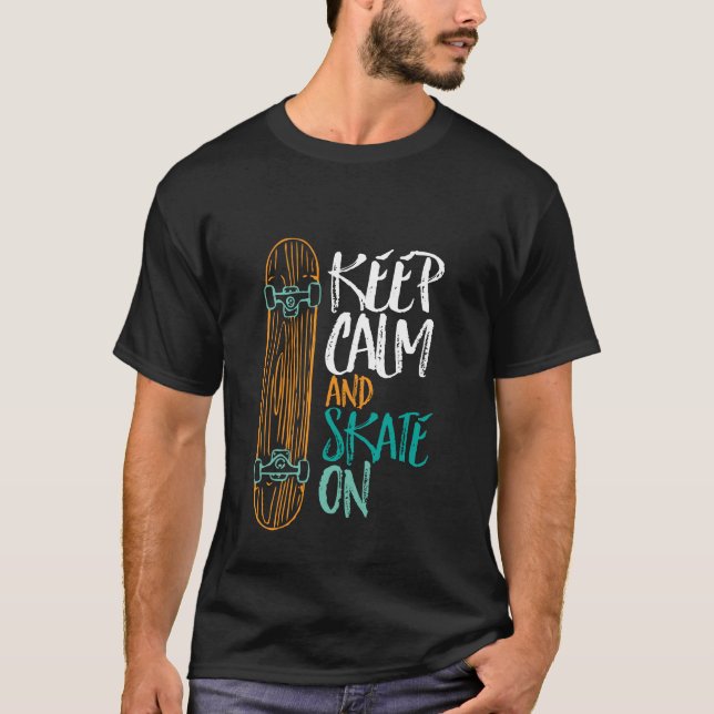 Gardez Le Calme Et Le Patinage Sur Le T-shirt Skat (Devant)