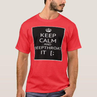 Gardez Le Calme Et Profondez-Le, T-Shirt