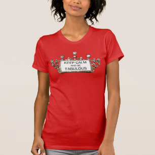 "GARDEZ LE CALME ET SOYEZ FABULEUX !" T-shirts