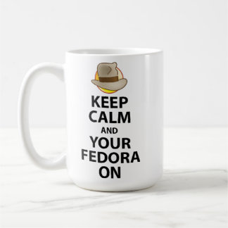 Gardez le calme et votre Fedora sur la tasse