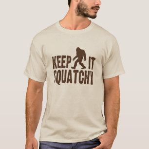 Gardez-le T-shirt de Squatchy