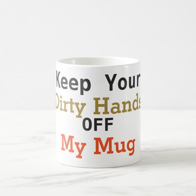 Gardez vos mains sales outre de ma tasse de café (Centre)