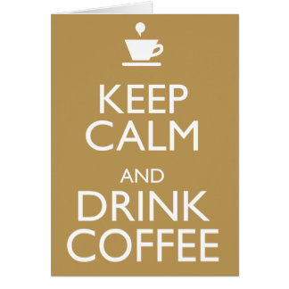 GARDEZ VOTRE CALME ET BUVEZ DU CAFÉ