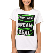 Gardez votre rêve réel - T-shirt inspirant