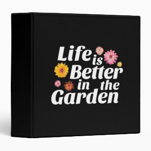 Gardner Quote - Life is Better in the Garden Binder