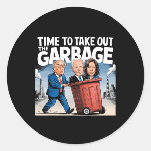 Garge For Trump 2024 Funny Time To Take Out Garge Classic Round Sticker