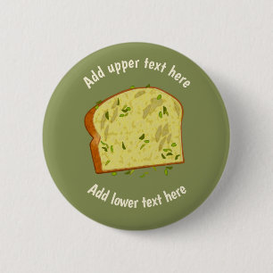 Garlic Bread - Herby Italian Loaf Slice - own text 2 Inch Round Button