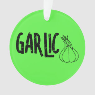 Garlic Garlic Text Ornament
