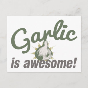 Garlic is Awesome! Postcard