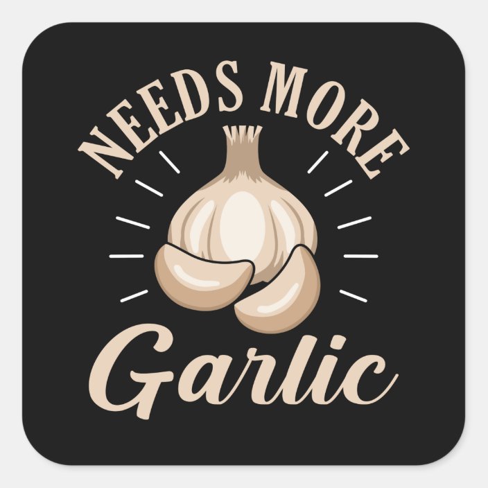 Garlic Vampire fun pun Needs More Garlic Square Sticker | Zazzle.ca