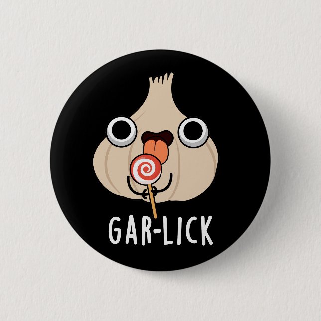 Garlick Funny Garlic Herb Pun Dark BG 2 Inch Round Button (Front)
