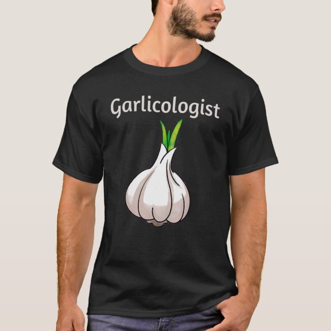 Garlicologist  Garlic  Cook Chef Cooking Bread T-Shirt (Front)