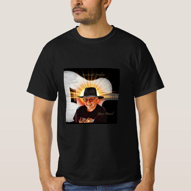 Garry Manuel - Acoustically Speaking T-Shirt (Front)