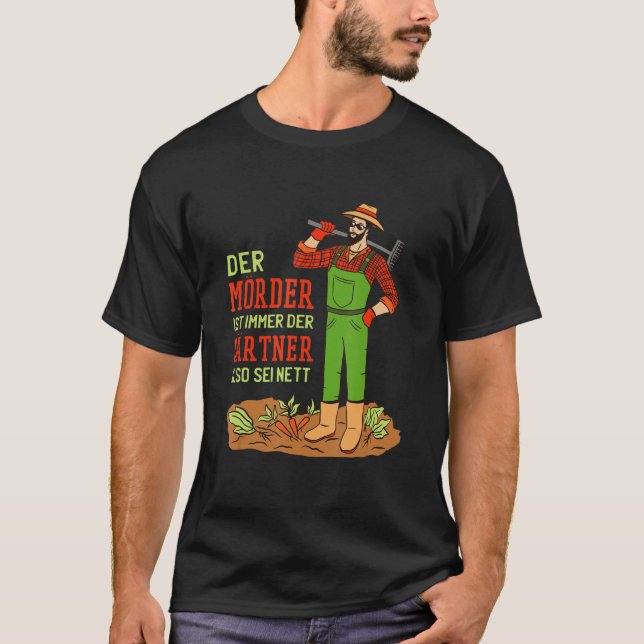 Gärtner   Saying Der Gärtner Ist Immer T-Shirt (Front)