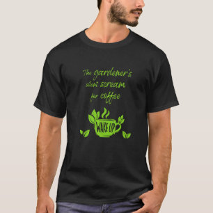 Gärtner's Schrei Nach Kaffee Mug With German Text T-Shirt