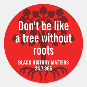 Garvey TREE WITHOUT ROOTS   Black History BHM Classic Round Sticker