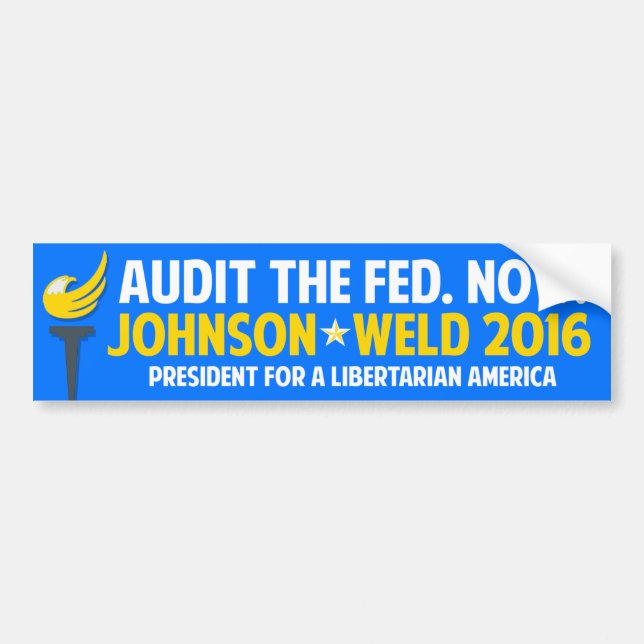 Gary Johnson 2016 Libertarian Weld Audit the Fed Bumper Sticker (Front)