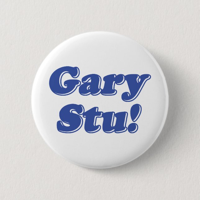Gary Stu! 2 Inch Round Button (Front)