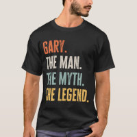 Gary The Best Man Myth Legend Best Name Gary
