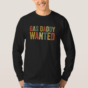 Gas Daddy Wanted Funny Gasoline Prices Joke Expens T-Shirt