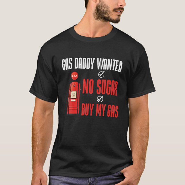 Gas Daddy Wanted Gas Price Funny Meme T-Shirt (Front)