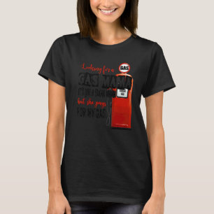 Gas Momma  It's Like A Sugar Momma But She Pays Fo T-Shirt