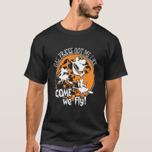 Gas Prices Got Me Like Come We Fly Broom Vacuum Ha T-Shirt