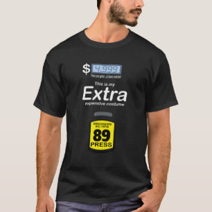 Gas Pump Costume This is my Extra Expensive Cost T-Shirt
