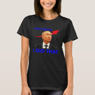 Gas Pump Gas Prices I Did That Funny Meme T-Shirt