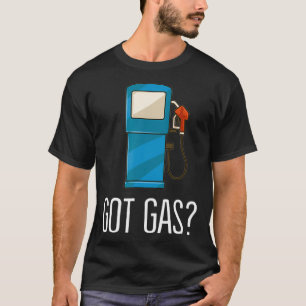 Gas Station Attendant Says Got Gas T-Shirt