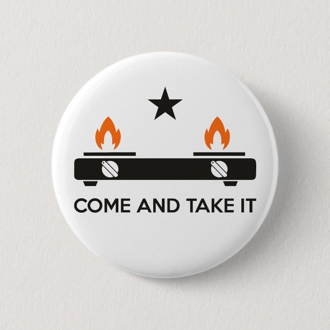 Gas Stove, Come and Take It 2 Inch Round Button (Front)