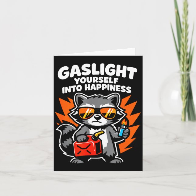 Gaslight yourself into happiness  card (Front)