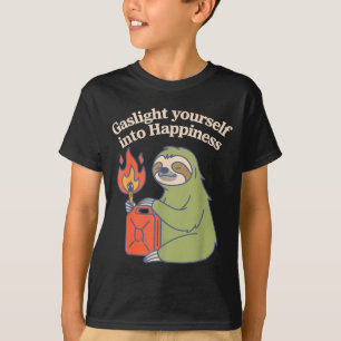 Gaslight yourself into happiness emotional surviva T-Shirt