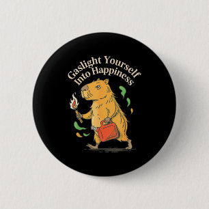 Gaslight yourself into happiness funny mental tric 2 inch round button