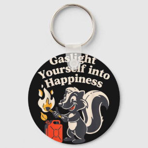 Gaslight yourself into happiness positive delusion keychain