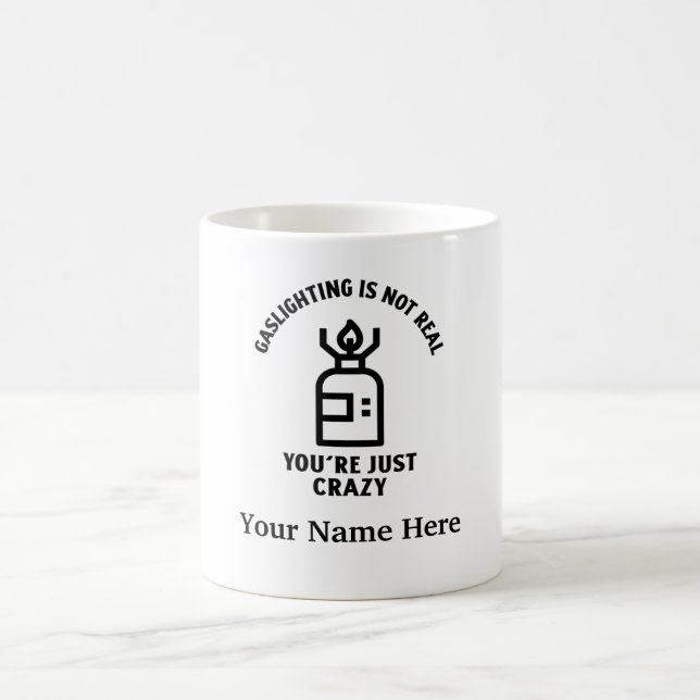 Gaslighting is not real coffee mug (Center)