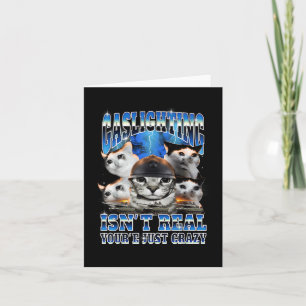 Gaslighting Isn't Real Funny Cat Meme Bootleg  Card