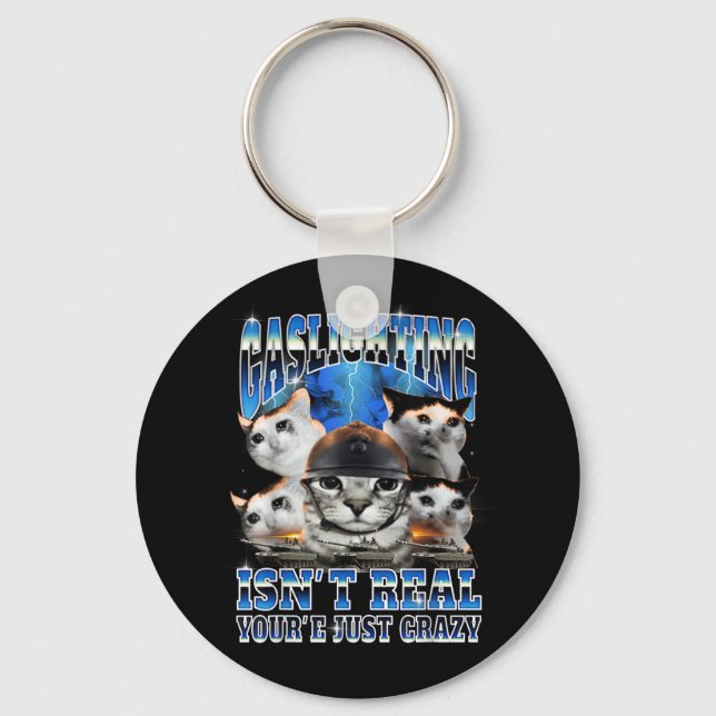 Gaslighting Isn't Real Funny Cat Meme Bootleg  Keychain (Front)