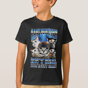 Gaslighting Isn't Real Funny Cat Meme Bootleg T-Shirt